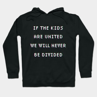 If The Kids Are United Hoodie